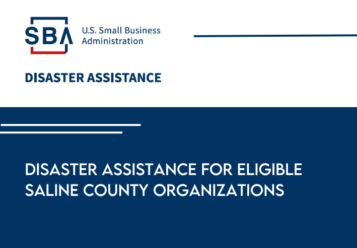 News Image SBA Disaster Assistance Available for Eligible Saline County Organizations